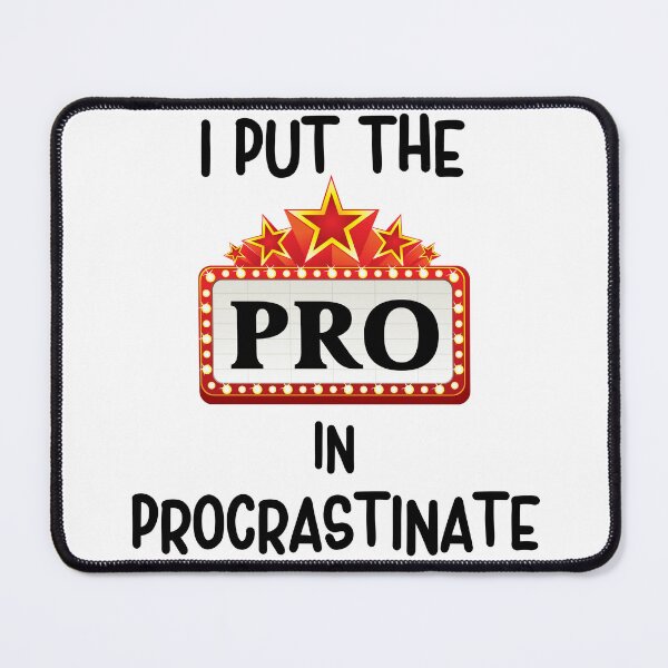 Item preview, I Put The Pro In Procrastinate, Funny Sarcastic designed and sold by desireedickens.