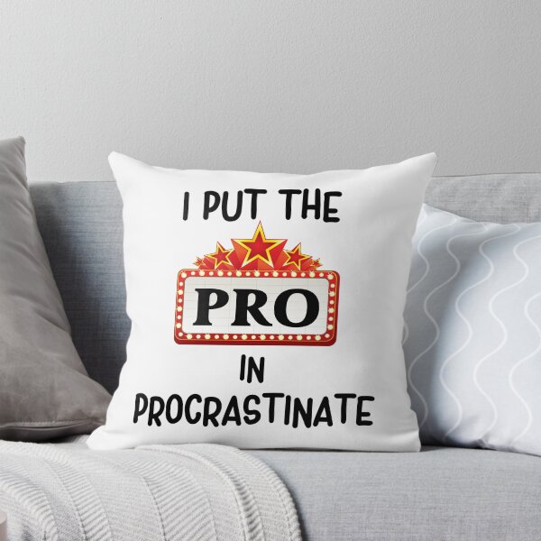 Item preview, I Put The Pro In Procrastinate, Funny Sarcastic designed and sold by desireedickens.