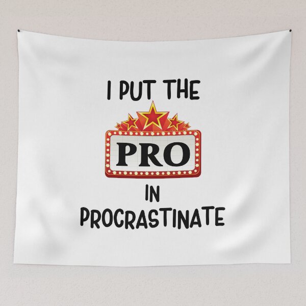Item preview, I Put The Pro In Procrastinate, Funny Sarcastic designed and sold by desireedickens.