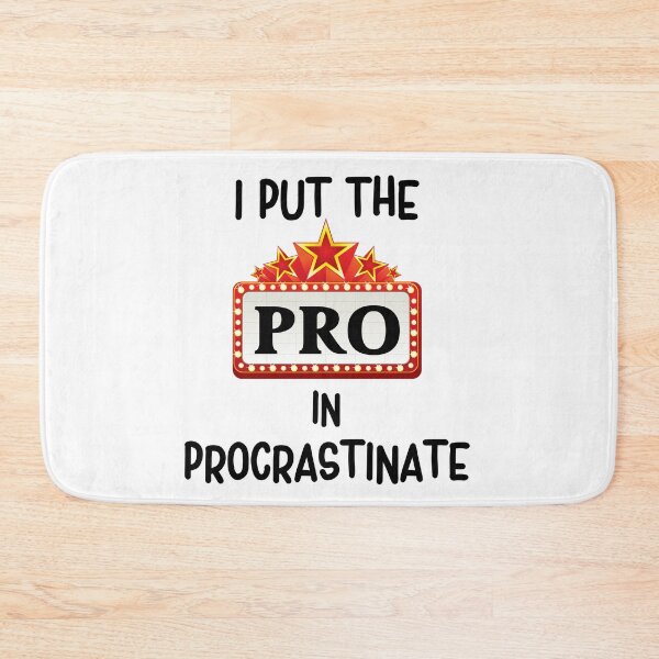 Item preview, I Put The Pro In Procrastinate, Funny Sarcastic designed and sold by desireedickens.