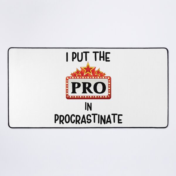 Item preview, I Put The Pro In Procrastinate, Funny Sarcastic designed and sold by desireedickens.