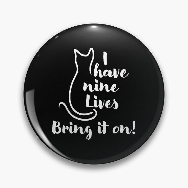 Item preview, Copy of I Have Nine Lives bring it on - Funny Cat designed and sold by CreativeDraws42.