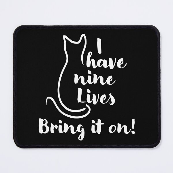 Item preview, Copy of I Have Nine Lives bring it on - Funny Cat designed and sold by CreativeDraws42.