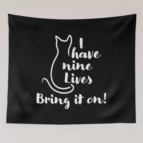Item preview, Copy of I Have Nine Lives bring it on - Funny Cat designed and sold by CreativeDraws42.