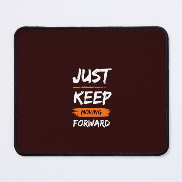 Item preview, Copy of Just Keep Moving Forward designed and sold by Creative  Visions.