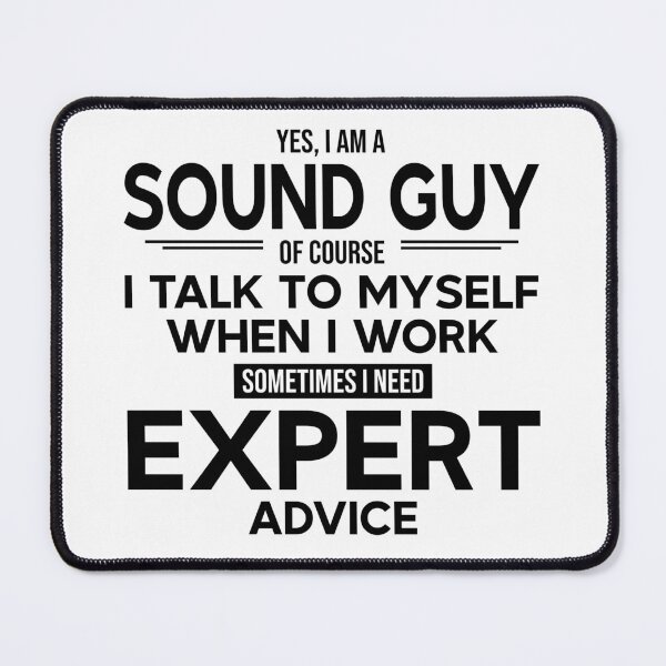 Item preview, Sound Guy Sometimes I Need Expert Advice designed and sold by woodesigner.