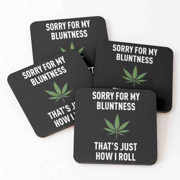 Item preview, Smoking Weed Joke - Sorry For My Bluntness That's Just How I Rool   designed and sold by BHM Shirts.