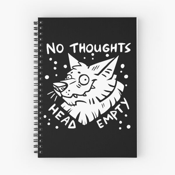 Item preview, No Thoughts Head Empty designed and sold by GrumpyGryphon.