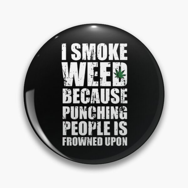Item preview, Broma de fumar marihuana: fumo hierba porque golpear a Peaple está mal visto designed and sold by BHM Shirts.