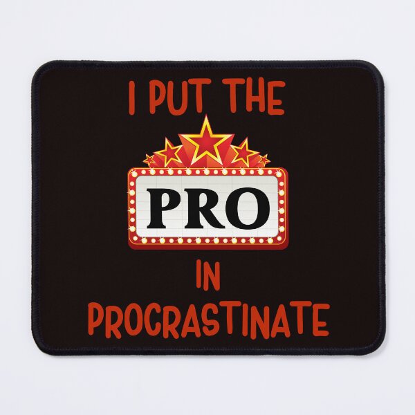 Item preview, I Put The Pro In Procrastinate, Funny Sarcastic designed and sold by desireedickens.