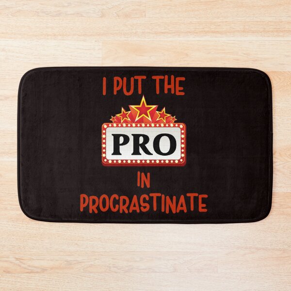 Item preview, I Put The Pro In Procrastinate, Funny Sarcastic designed and sold by desireedickens.