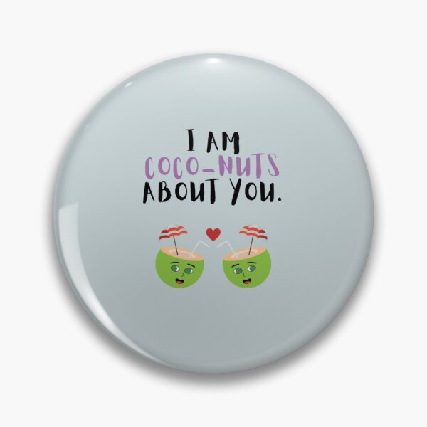 Item preview, I am coco-nuts about you designed and sold by crisp-and-cool.
