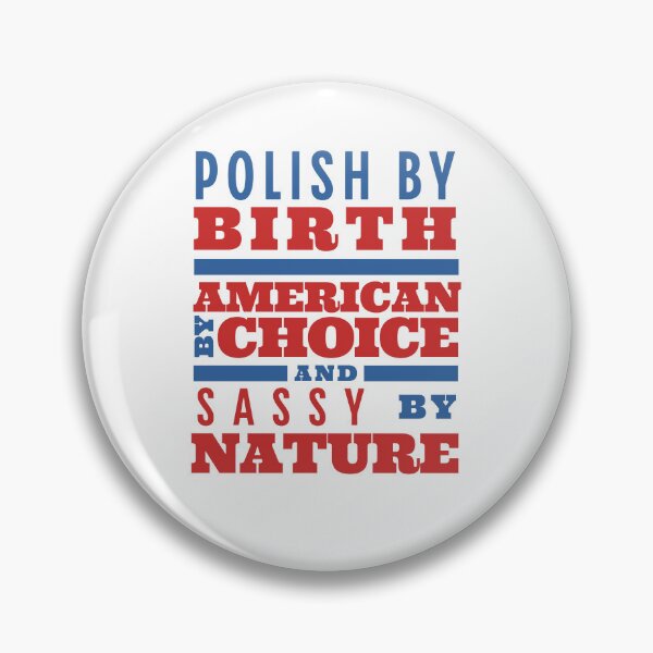 Item preview, Polish By Birth, American By Choice, Sassy By Nature Polonia in USA designed and sold by brytfanna.