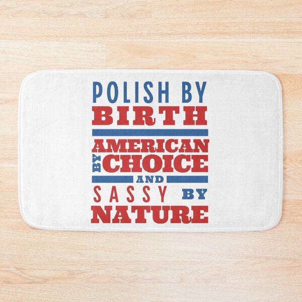 Item preview, Polish By Birth, American By Choice, Sassy By Nature Polonia in USA designed and sold by brytfanna.