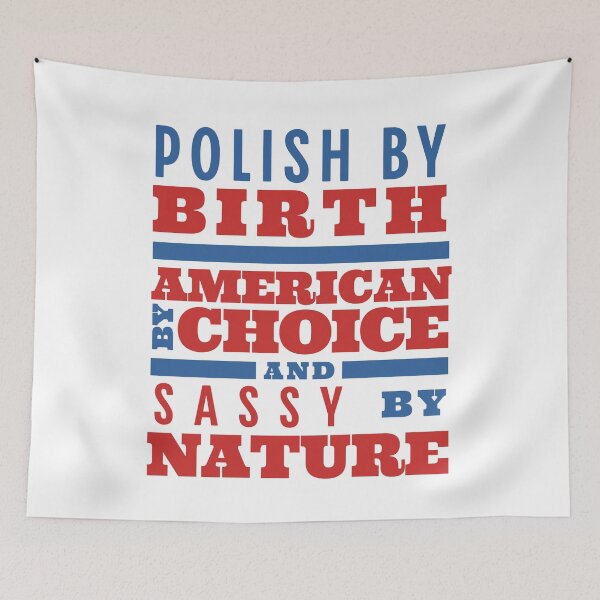 Item preview, Polish By Birth, American By Choice, Sassy By Nature Polonia in USA designed and sold by brytfanna.