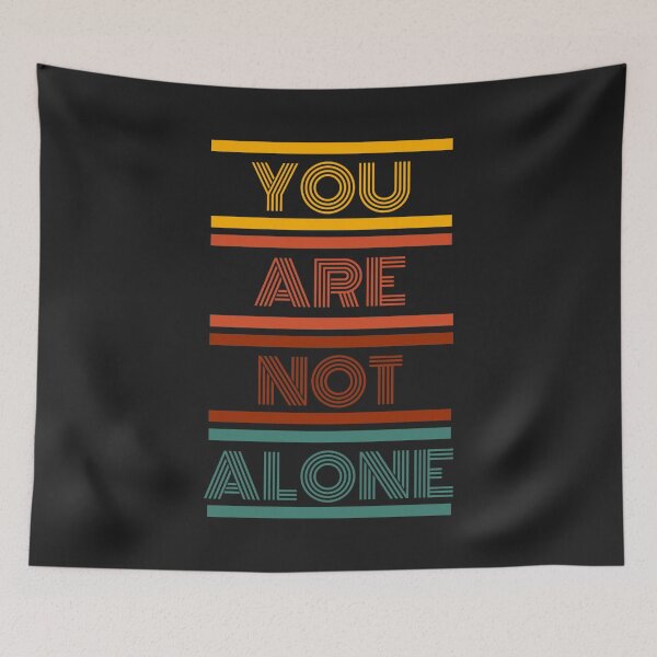 Item preview, Your are not alone designed and sold by Lucy Merch.