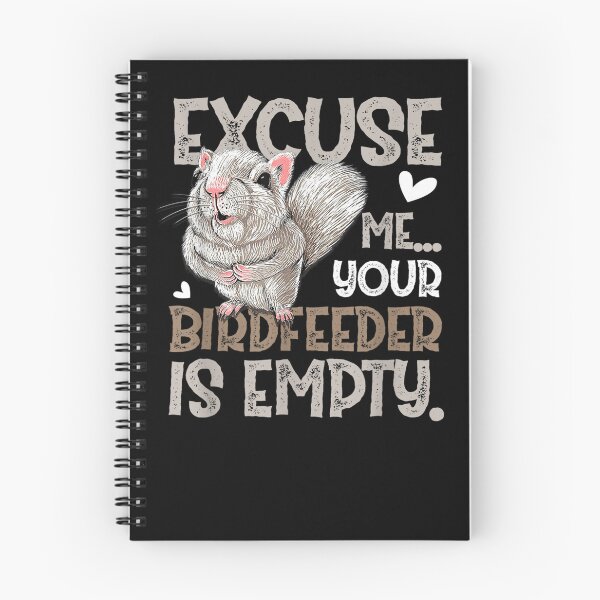 Item preview,  Excuse Me Your Bird Feeder Is Empty-Bird Lover designed and sold by loutfileo.