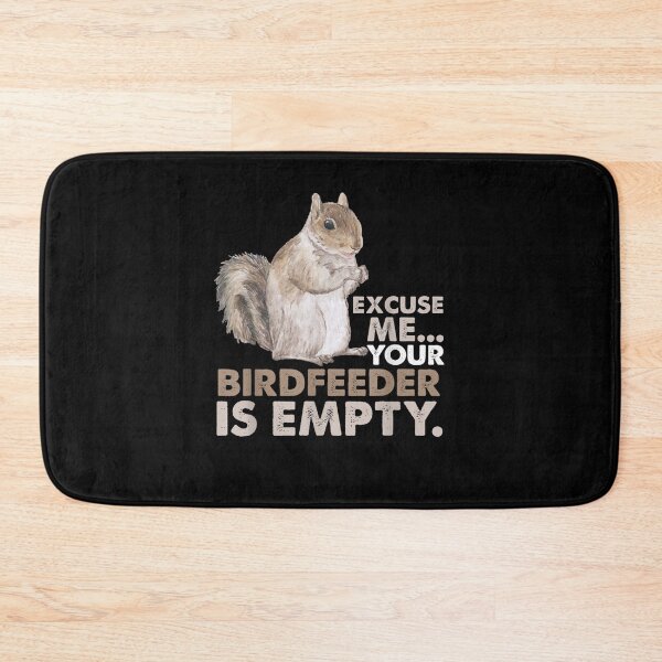 Item preview, Excuse Me Your Bird Feeder Is Empty-Bird Lover designed and sold by loutfileo.