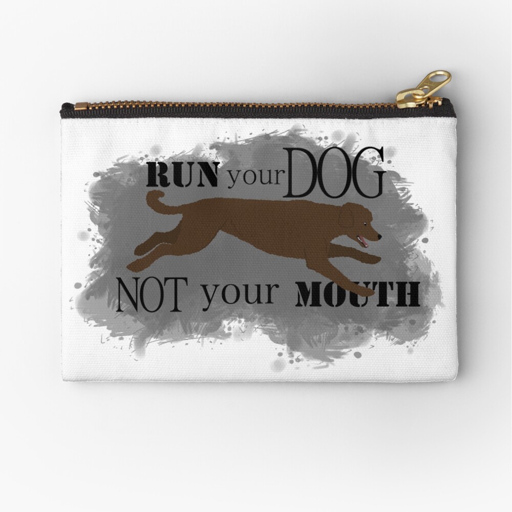 Run Your Dog Not Your Mouth Poodle Brown Zipper Pouch