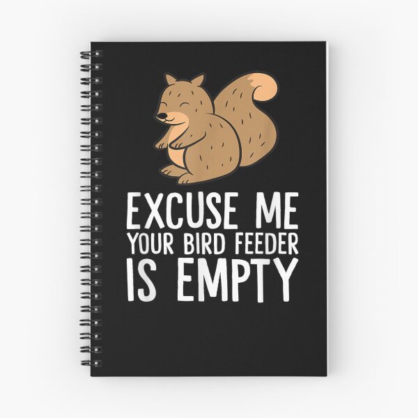 Item preview, Excuse Me Your Bird Feeder Is Empty-Bird Lover designed and sold by loutfileo.