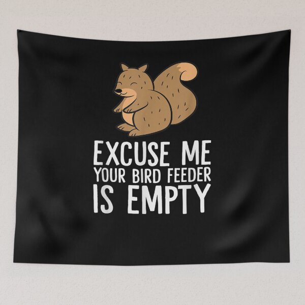 Item preview, Excuse Me Your Bird Feeder Is Empty-Bird Lover designed and sold by loutfileo.