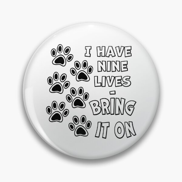 Item preview, I Have Nine Lives bring it on - Funny Cat designed and sold by CreativeDraws42.