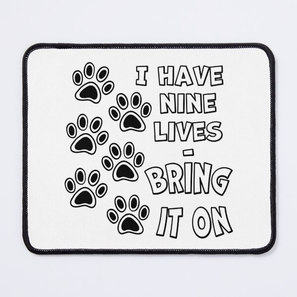 Item preview, I Have Nine Lives bring it on - Funny Cat designed and sold by CreativeDraws42.