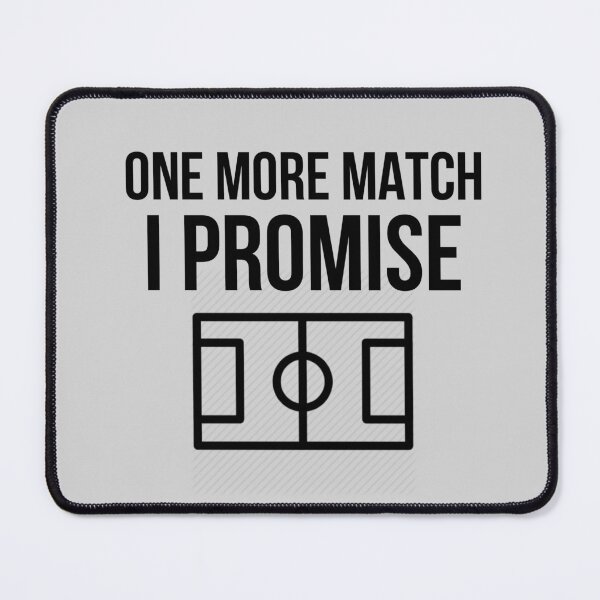Item preview, One More Match I Promise Black designed and sold by VRedBaller.