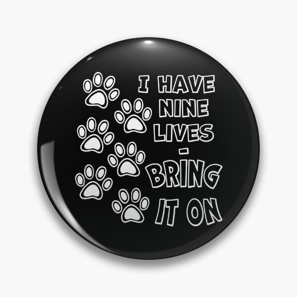 Item preview, I Have Nine Lives bring it on - Funny Cat designed and sold by CreativeDraws42.