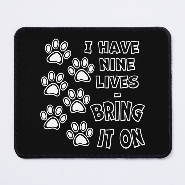 Item preview, I Have Nine Lives bring it on - Funny Cat designed and sold by CreativeDraws42.