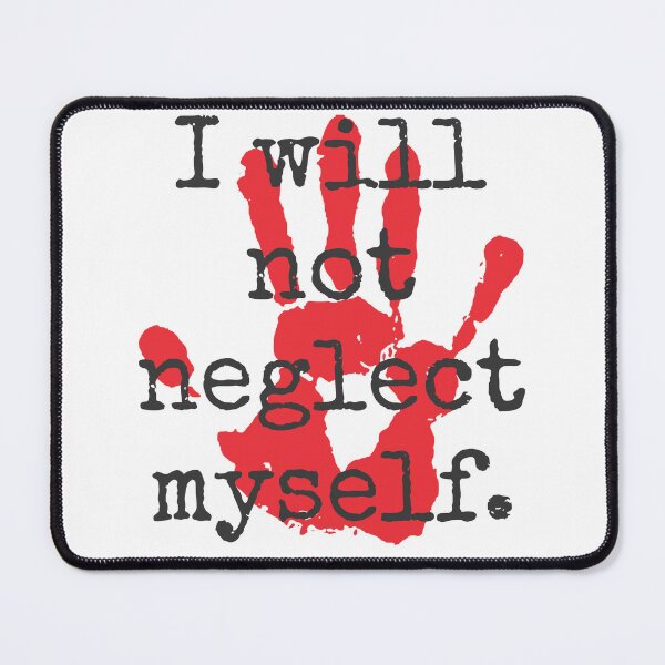 Item preview, I Will Not Neglect Myself - Inspirational Quotes designed and sold by CrankyOldDude.