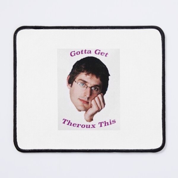 Item preview, Gotta get "Theroux" this -  Louis Theroux designed and sold by leofoxz.