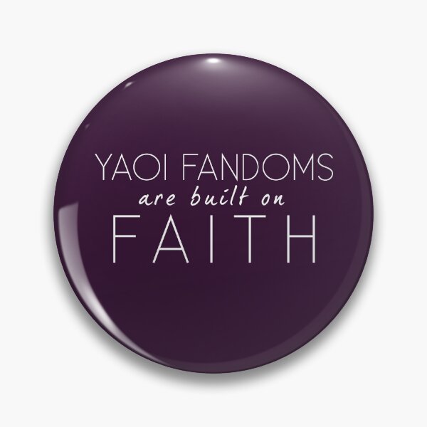 Item preview, Yaoi fandoms are built on faith designed and sold by morigirl.