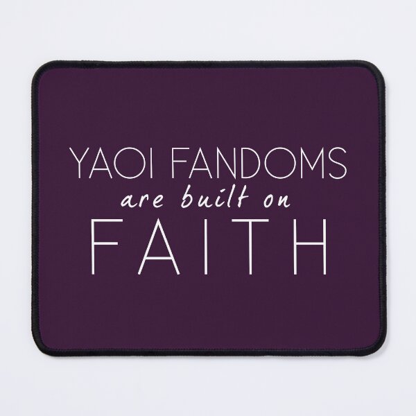 Item preview, Yaoi fandoms are built on faith designed and sold by morigirl.