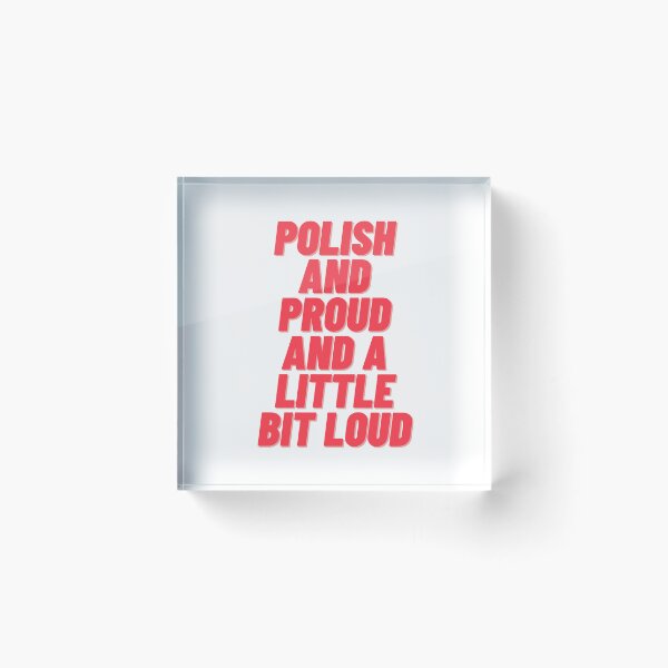 Item preview, Polish And Proud And A Little Bit Loud Polonia in USA designed and sold by brytfanna.