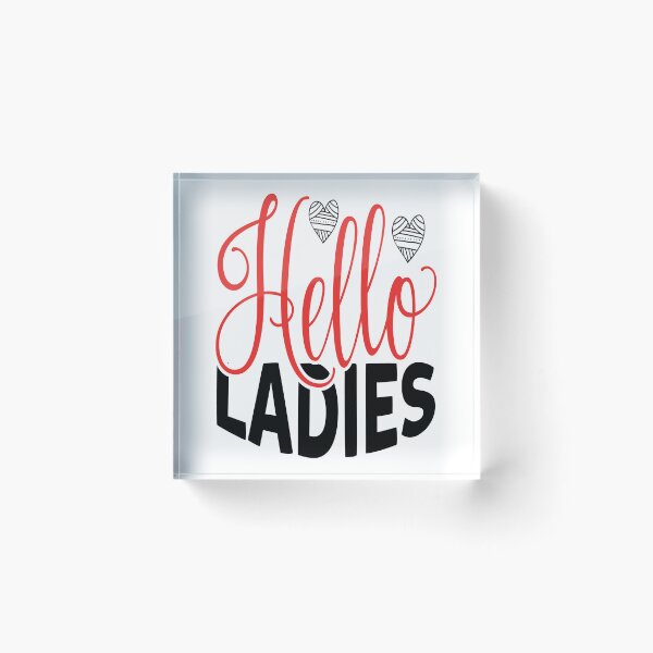 Item preview, Hello Ladies designed and sold by Phoenix-Fire1.
