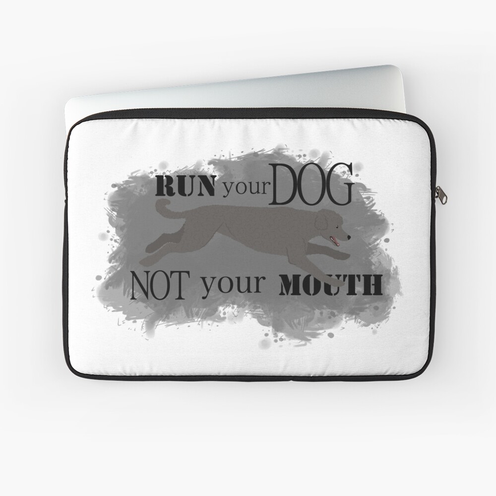 Run Your Dog Not Your Mouth Poodle Grey Laptop Sleeve