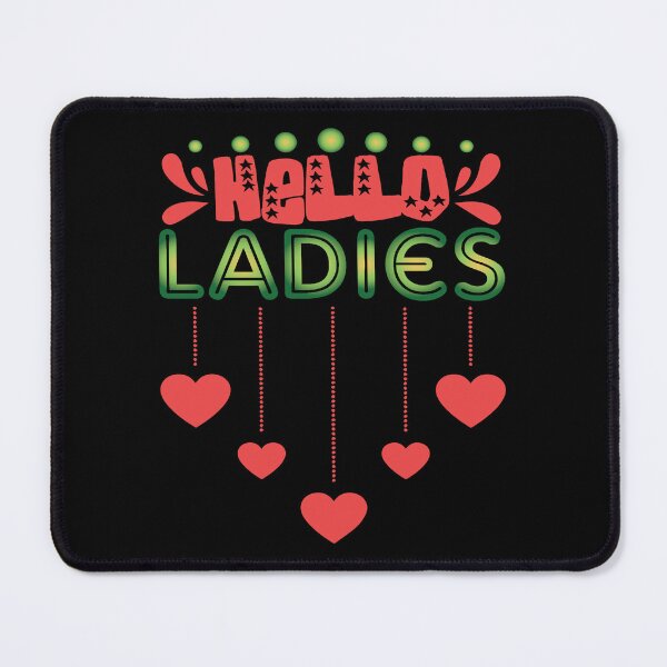 Item preview, Hello Ladies designed and sold by Phoenix-Fire1.