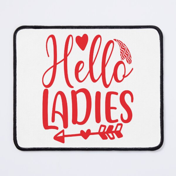 Item preview, Hello Ladies designed and sold by Phoenix-Fire1.