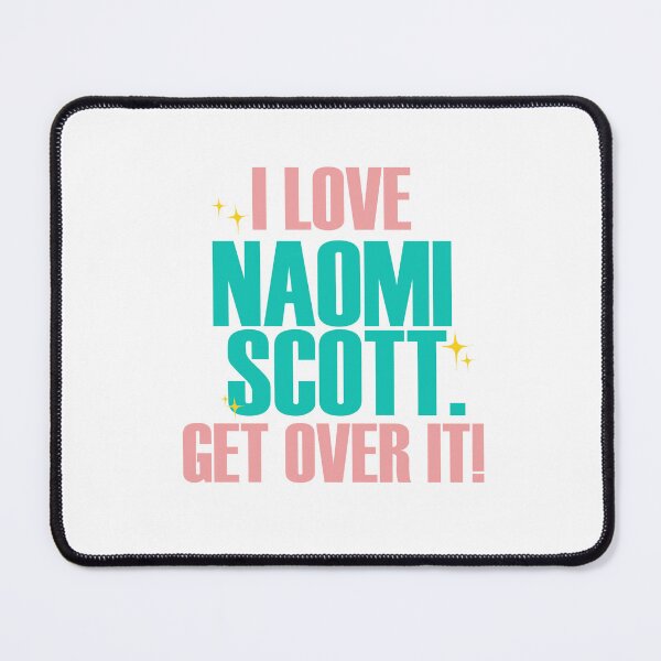 Item preview, I love Naomi Scott get over it! designed and sold by morigirl.