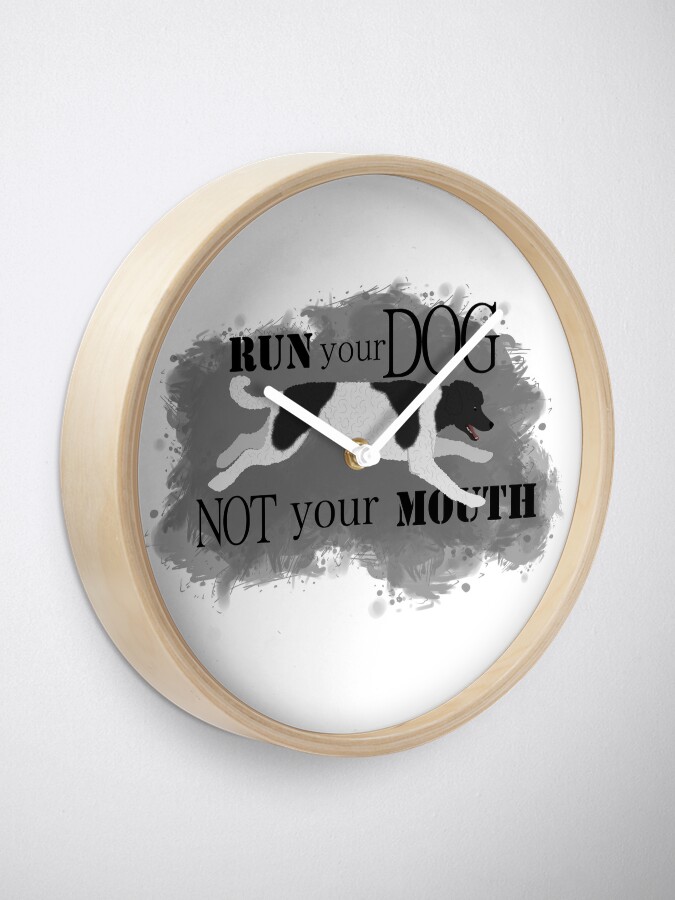 Alternate view of Run Your Dog Not Your Mouth Poodle Parti Black and White Clock