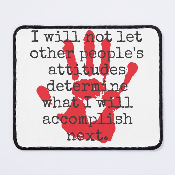 Item preview, I Will Not Let Other People's Attitudes - Inspirational Quotes designed and sold by CrankyOldDude.