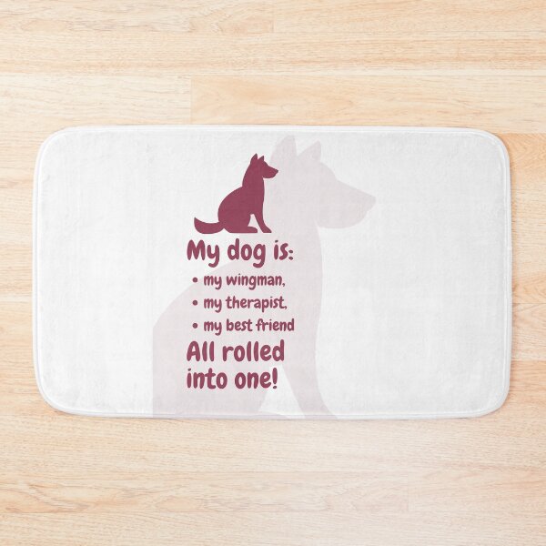 Item preview, My dog is: my wingman, my therapist, my best friend. All rolled into one! designed and sold by AntibodyDP7.
