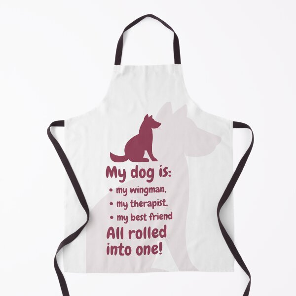 Item preview, My dog is: my wingman, my therapist, my best friend. All rolled into one! designed and sold by AntibodyDP7.