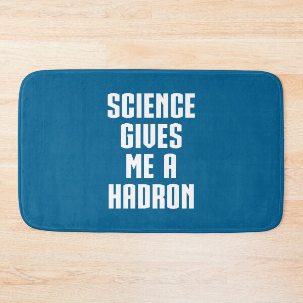 Item preview, Science Gives Me Hadron Funny Quote designed and sold by quarantine81.