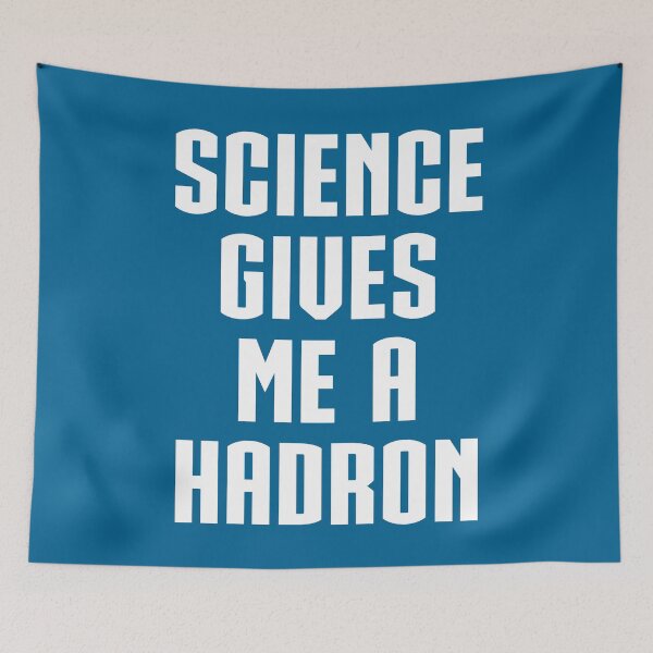 Item preview, Science Gives Me Hadron Funny Quote designed and sold by quarantine81.