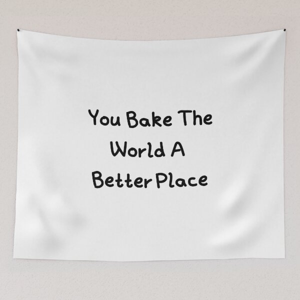 Item preview, You Bake The World A Better Place designed and sold by erion-store.