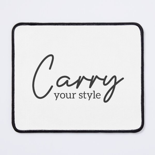 Carry Your Style Mouse Pad