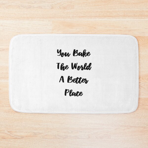 Item preview, You Bake The World A Better Place designed and sold by erion-store.