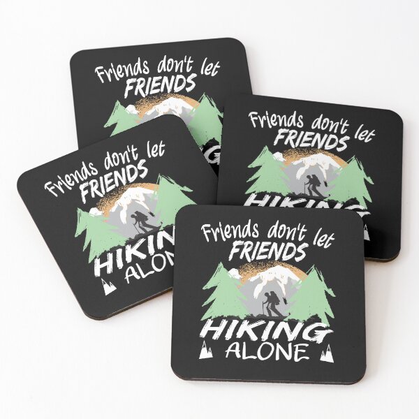 Item preview, Friends don't let Friends Hiking alone Trekking designed and sold by Merchandiser099.